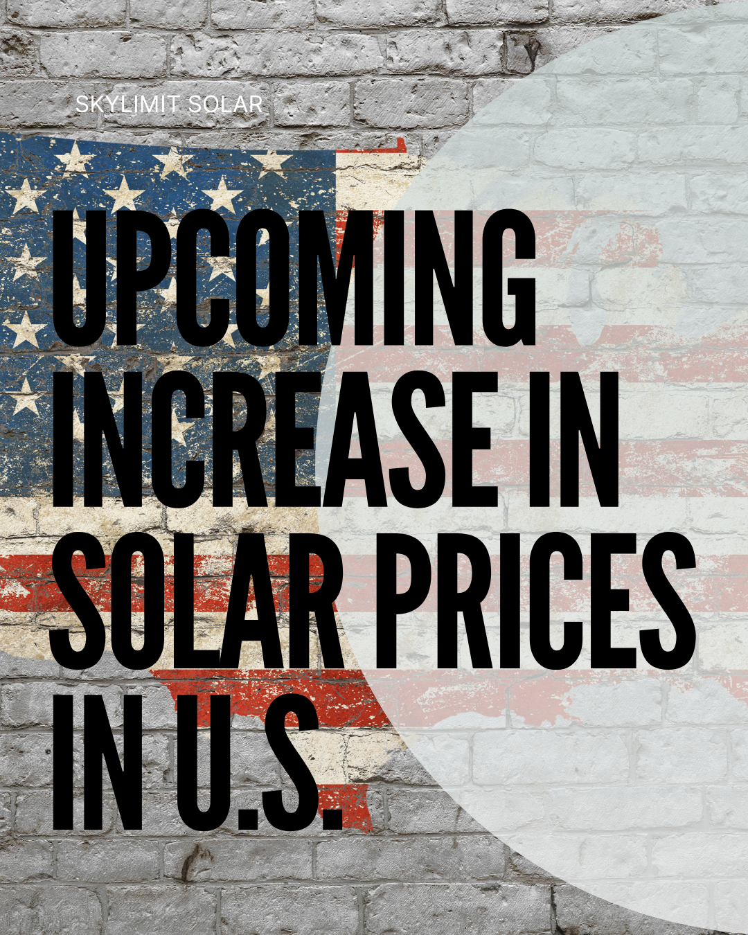 Upcoming Increase in Prices of Solar Products in the U.S. in 2025: What You Need to Know
