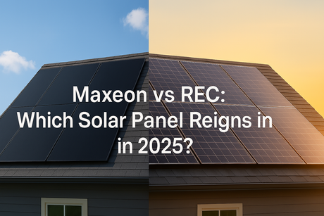 Maxeon vs REC Solar Panels (2025): Which Brand Is Better for Your Home?